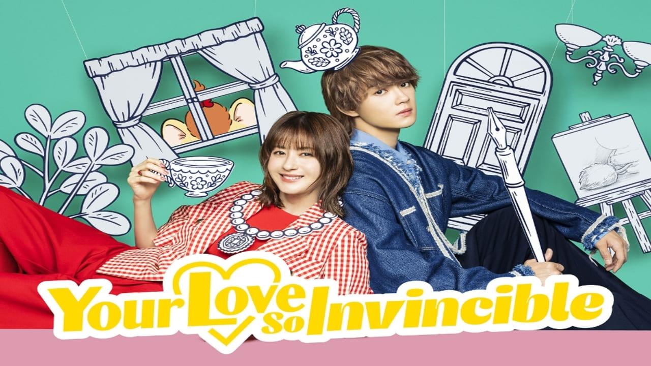 مسلسل Your Love So Invincible الموسم الاول مترجم